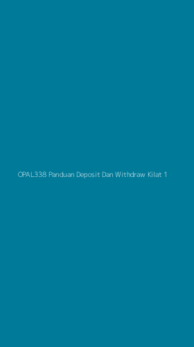 Tampilan Antarmuka Aplikasi Opal338 Panduan Deposit Dan Withdraw Kilat - 1
