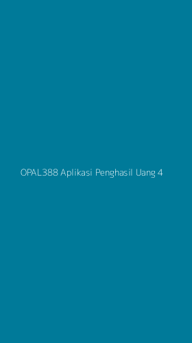 Tampilan Antarmuka Aplikasi Opal388 Aplikasi Penghasil Uang - 4