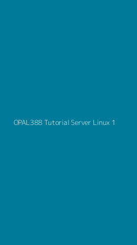 Tampilan Antarmuka Aplikasi Opal388 Tutorial Server Linux - 1