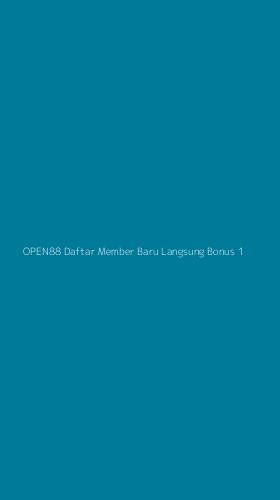 Tampilan Antarmuka Aplikasi Open88 Daftar Member Baru Langsung Bonus - 1