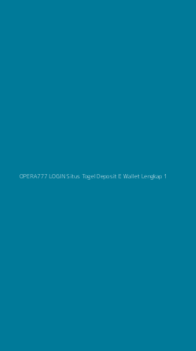 Tampilan Antarmuka Aplikasi Opera777 Login Situs Togel Deposit E Wallet Lengkap - 1