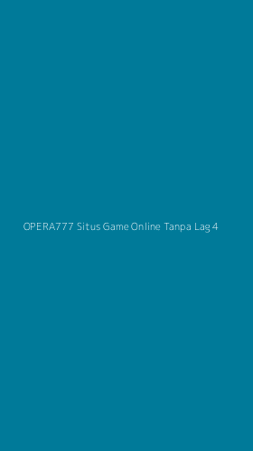Tampilan Antarmuka Aplikasi Opera777 Situs Game Online Tanpa Lag - 4