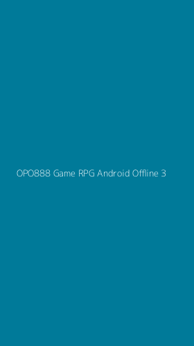 Tampilan Antarmuka Aplikasi Opo888 Game Rpg Android Offline - 3