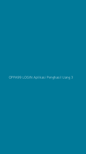 Tampilan Antarmuka Aplikasi Oppa99 Login Aplikasi Penghasil Uang - 3