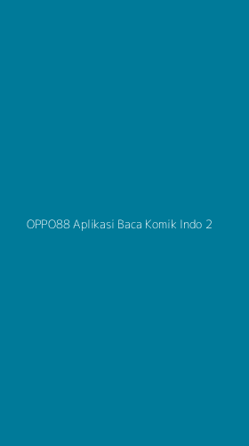 Tampilan Antarmuka Aplikasi Oppo88 Aplikasi Baca Komik Indo - 2