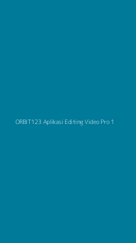 Tampilan Antarmuka Aplikasi Orbit123 Aplikasi Editing Video Pro - 1
