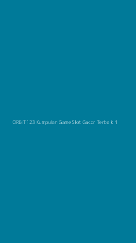 Tampilan Antarmuka Aplikasi Orbit123 Kumpulan Game Slot Gacor Terbaik - 1