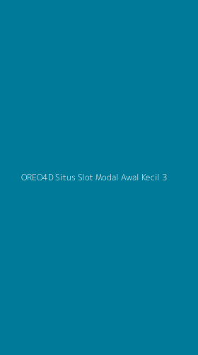 Tampilan Antarmuka Aplikasi Oreo4d Situs Slot Modal Awal Kecil - 3