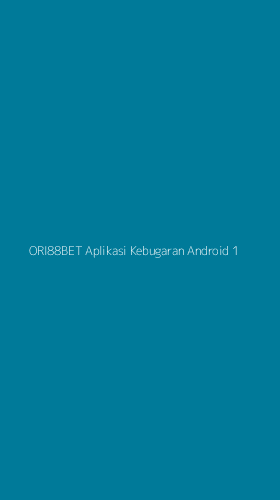 Tampilan Antarmuka Aplikasi Ori88bet Aplikasi Kebugaran Android - 1