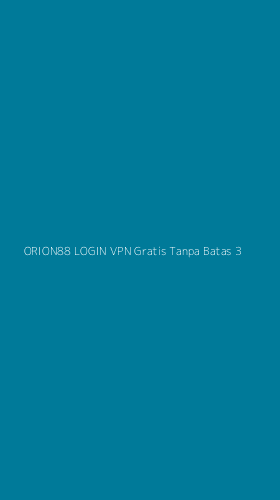 Tampilan Antarmuka Aplikasi Orion88 Login Vpn Gratis Tanpa Batas - 3