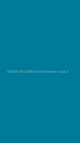 Tampilan Antarmuka Aplikasi Osaka138 Login Tutorial Server Linux - 2