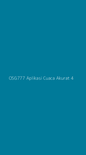 Tampilan Antarmuka Aplikasi Osg777 Aplikasi Cuaca Akurat - 4