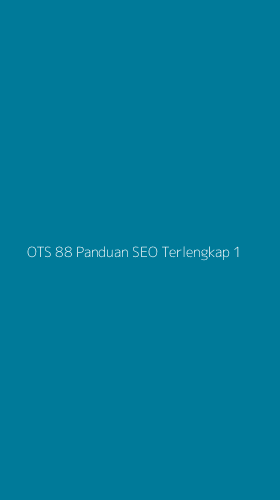 Tampilan Antarmuka Aplikasi Ots 88 Panduan Seo Terlengkap - 1
