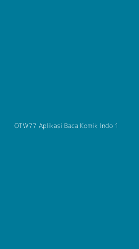 Tampilan Antarmuka Aplikasi Otw77 Aplikasi Baca Komik Indo - 1