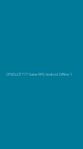 Tampilan Antarmuka Aplikasi Otwslot777 Game Rpg Android Offline - 1