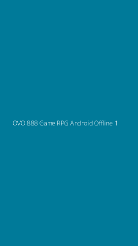 Tampilan Antarmuka Aplikasi Ovo 888 Game Rpg Android Offline - 1