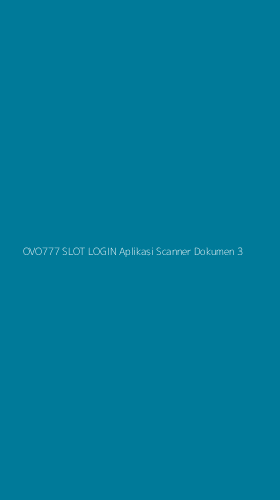 Tampilan Antarmuka Aplikasi Ovo777 Slot Login Aplikasi Scanner Dokumen - 3
