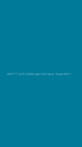 Tampilan Antarmuka Aplikasi Ovo777 Slot Login Login Slot Gacor Tanpa Vpn - 1