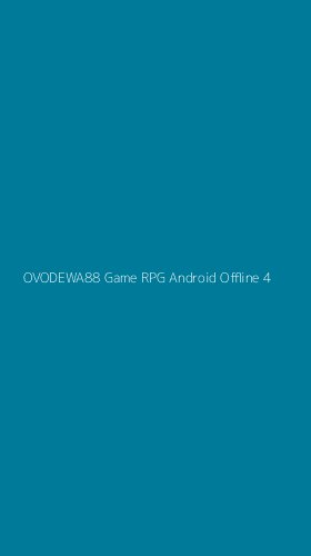 Tampilan Antarmuka Aplikasi Ovodewa88 Game Rpg Android Offline - 4