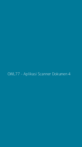 Tampilan Antarmuka Aplikasi OWL77 - Aplikasi Scanner Dokumen - 4