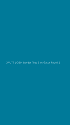 Tampilan Antarmuka Aplikasi Owl77 Login Bandar Toto Slot Gacor Resmi - 2