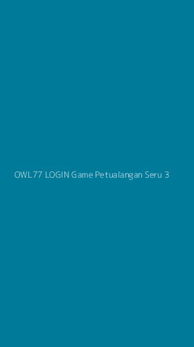 Tampilan Antarmuka Aplikasi Owl77 Login Game Petualangan Seru - 3