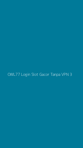 Tampilan Antarmuka Aplikasi Owl77 Login Slot Gacor Tanpa Vpn - 3