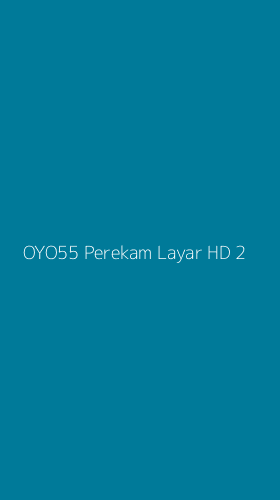 Tampilan Antarmuka Aplikasi Oyo55 Perekam Layar Hd - 2