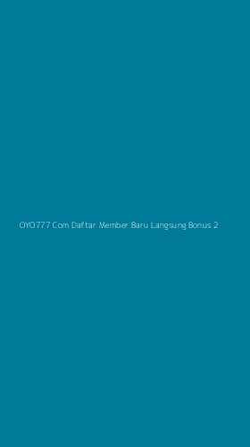 Tampilan Antarmuka Aplikasi Oyo777 Com Daftar Member Baru Langsung Bonus - 2