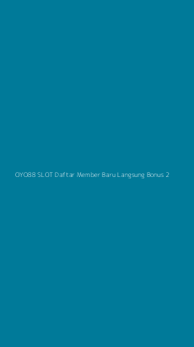 Tampilan Antarmuka Aplikasi Oyo88 Slot Daftar Member Baru Langsung Bonus - 2
