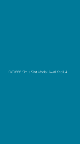 Tampilan Antarmuka Aplikasi Oyo888 Situs Slot Modal Awal Kecil - 4