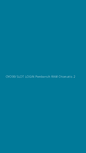 Tampilan Antarmuka Aplikasi Oyo99 Slot Login Pembersih Ram Otomatis - 2