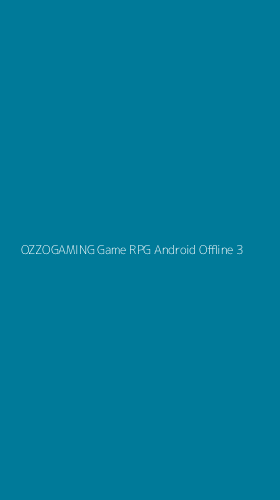 Tampilan Antarmuka Aplikasi Ozzogaming Game Rpg Android Offline - 3