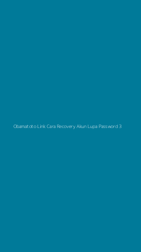 Tampilan Antarmuka Aplikasi Obamatoto Link Cara Recovery Akun Lupa Password - 3