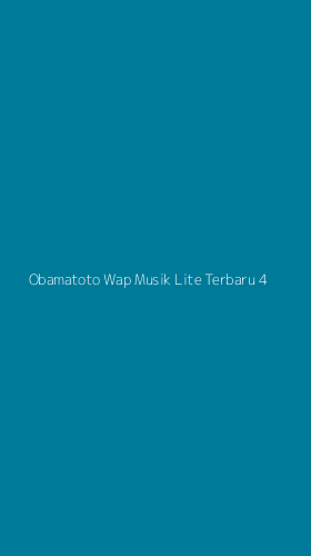 Tampilan Antarmuka Aplikasi Obamatoto Wap Musik Lite Terbaru - 4