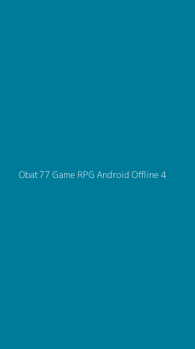 Tampilan Antarmuka Aplikasi Obat77 Game Rpg Android Offline - 4
