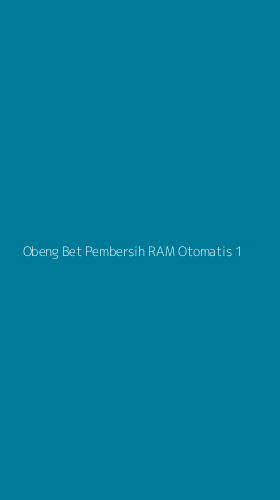 Tampilan Antarmuka Aplikasi Obeng Bet Pembersih Ram Otomatis - 1