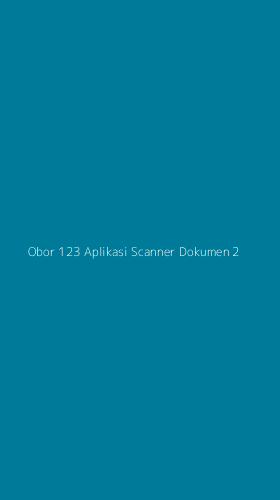 Tampilan Antarmuka Aplikasi Obor 123 Aplikasi Scanner Dokumen - 2