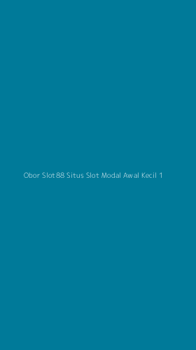 Tampilan Antarmuka Aplikasi Obor Slot88 Situs Slot Modal Awal Kecil - 1