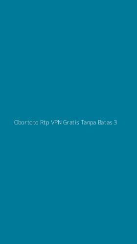 Tampilan Antarmuka Aplikasi Obortoto Rtp Vpn Gratis Tanpa Batas - 3