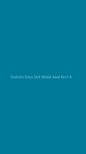 Tampilan Antarmuka Aplikasi Ocatoto Situs Slot Modal Awal Kecil - 4
