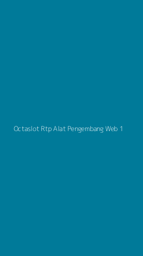 Tampilan Antarmuka Aplikasi Octaslot Rtp Alat Pengembang Web - 1
