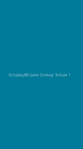 Tampilan Antarmuka Aplikasi Octoplay88 Game Strategi Terbaik - 1