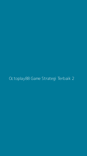 Tampilan Antarmuka Aplikasi Octoplay88 Game Strategi Terbaik - 2