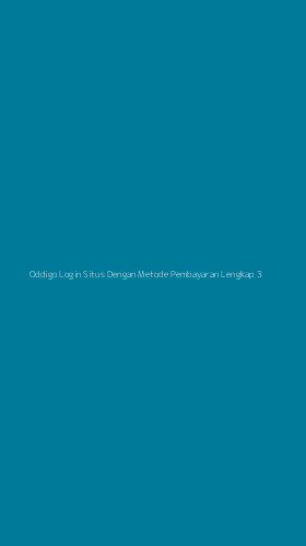 Tampilan Antarmuka Aplikasi Oddigo Login Situs Dengan Metode Pembayaran Lengkap - 3