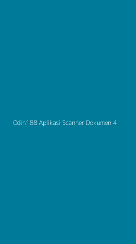 Tampilan Antarmuka Aplikasi Odin188 Aplikasi Scanner Dokumen - 4