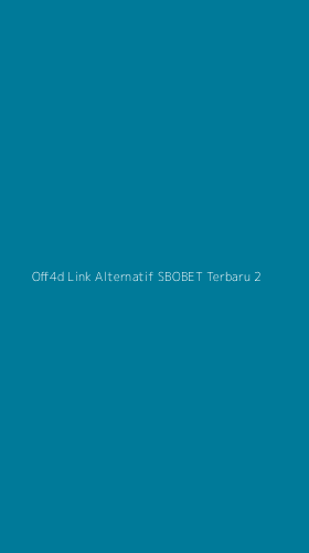 Tampilan Antarmuka Aplikasi Off4d Link Alternatif Sbobet Terbaru - 2