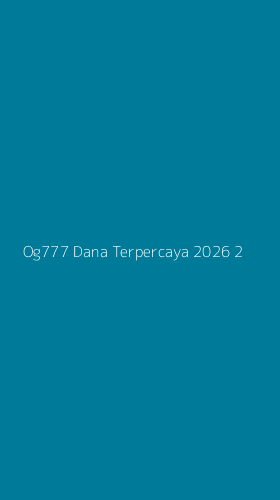 Tampilan Antarmuka Aplikasi Og777 Dana Terpercaya 2026 - 2