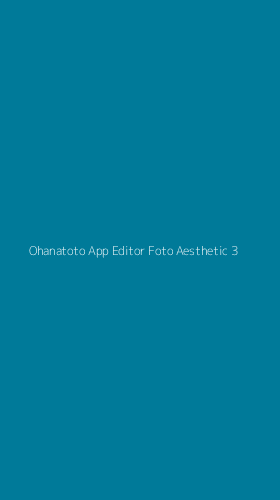 Tampilan Antarmuka Aplikasi Ohanatoto App Editor Foto Aesthetic - 3