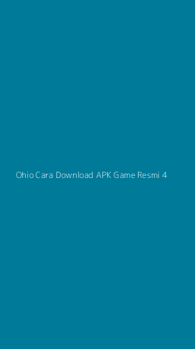 Tampilan Antarmuka Aplikasi Ohio Cara Download Apk Game Resmi - 4